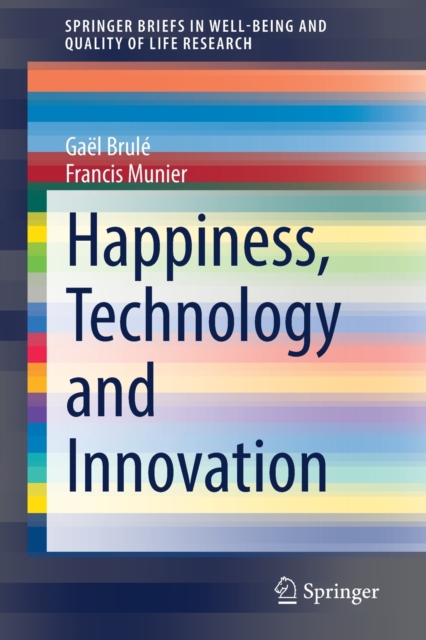 Happiness, Technology and Innovation, Paperback / softback Book