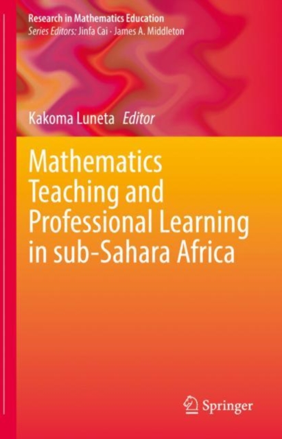 Mathematics Teaching and Professional Learning in sub-Sahara Africa, Hardback Book