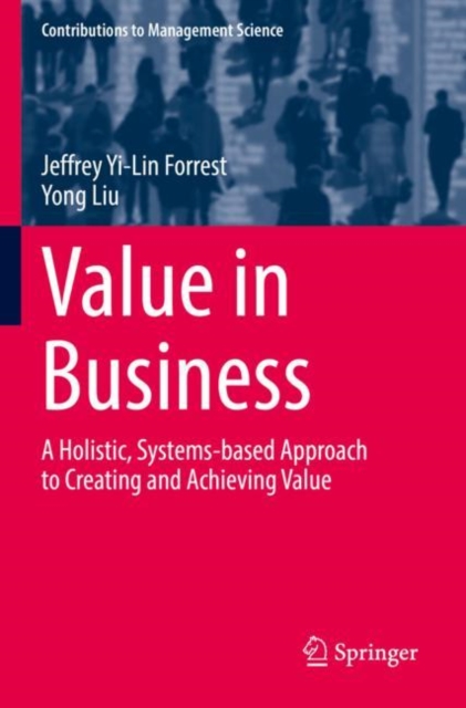 Value in Business : A Holistic, Systems-based Approach to Creating and Achieving Value, Paperback / softback Book