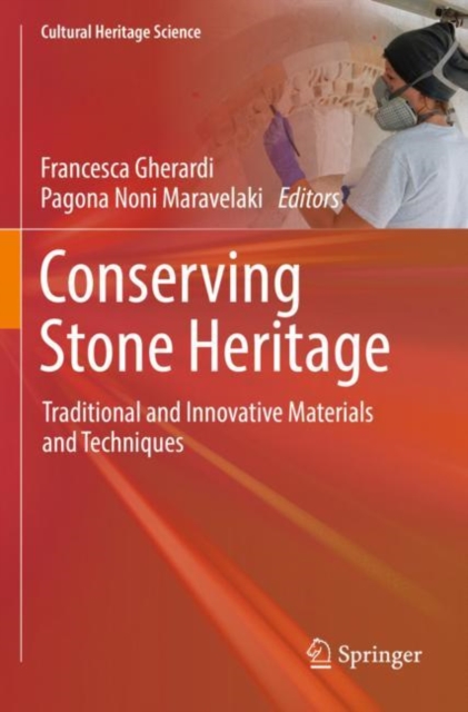 Conserving Stone Heritage : Traditional and Innovative Materials and Techniques, Paperback / softback Book