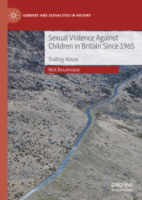 Sexual Violence Against Children in Britain Since 1965 : Trailing Abuse, EPUB eBook