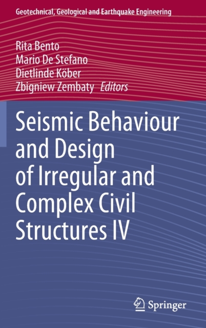 Seismic Behaviour and Design of Irregular and Complex Civil Structures IV, Hardback Book