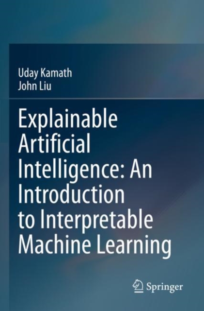Explainable Artificial Intelligence: An Introduction to Interpretable Machine Learning, Paperback / softback Book