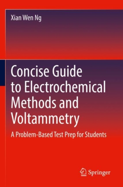 Concise Guide to Electrochemical Methods and Voltammetry : A Problem-Based Test Prep for Students, Paperback / softback Book
