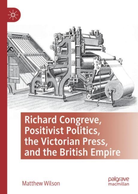 Richard Congreve, Positivist Politics, the Victorian Press, and the British Empire, EPUB eBook