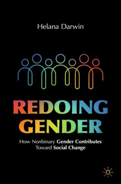 Redoing Gender : How Nonbinary Gender Contributes Toward Social Change, Paperback / softback Book