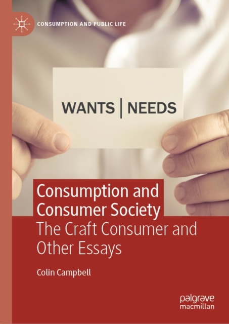 Consumption and Consumer Society : The Craft Consumer and Other Essays, EPUB eBook