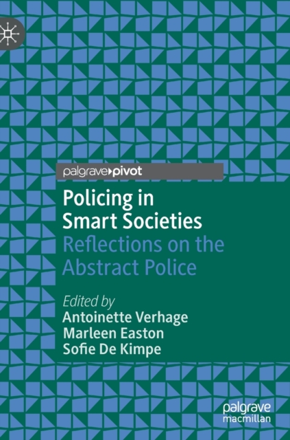 Policing in Smart Societies : Reflections on the Abstract Police, Hardback Book