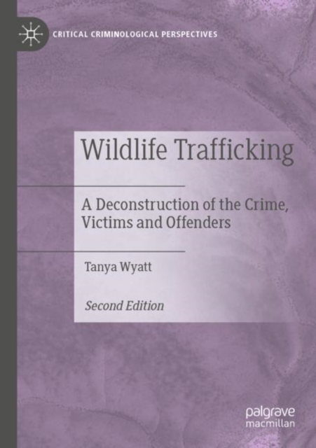 Wildlife Trafficking : A Deconstruction of the Crime, Victims and Offenders, Paperback / softback Book