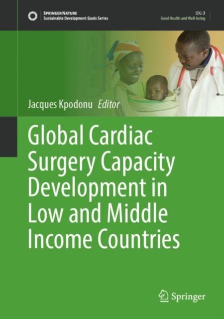 Global Cardiac Surgery Capacity Development in Low and Middle Income Countries, Hardback Book