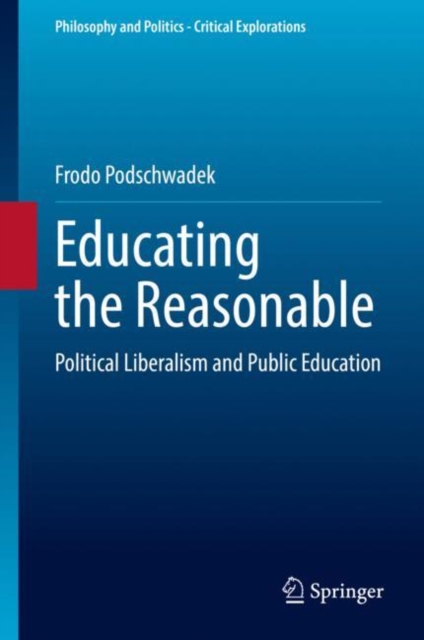 Educating the Reasonable : Political Liberalism and Public Education, Hardback Book
