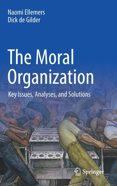 The Moral Organization : Key Issues, Analyses, and Solutions, Hardback Book