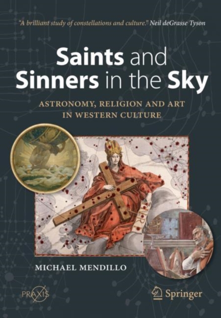 Saints and Sinners in the Sky: Astronomy, Religion and Art in Western Culture, Paperback / softback Book