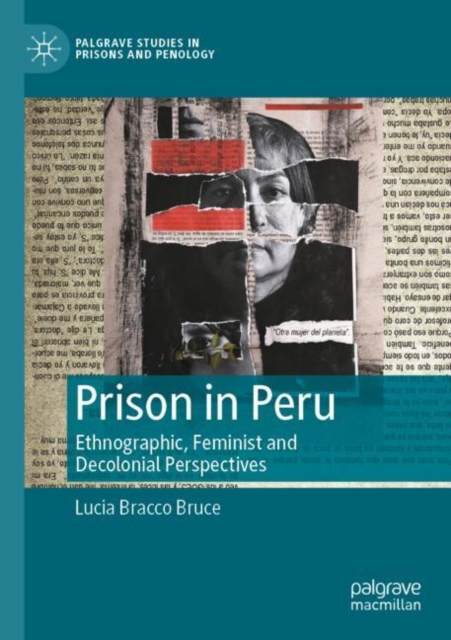 Prison in Peru : Ethnographic, Feminist and Decolonial Perspectives, Paperback / softback Book