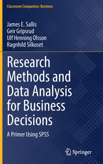 Research Methods and Data Analysis for Business Decisions : A Primer Using SPSS, Hardback Book