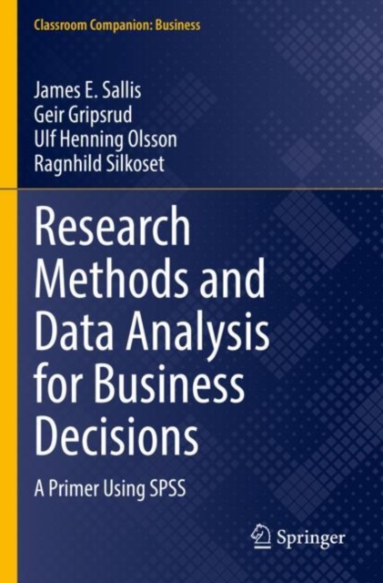 Research Methods and Data Analysis for Business Decisions : A Primer Using SPSS, Paperback / softback Book
