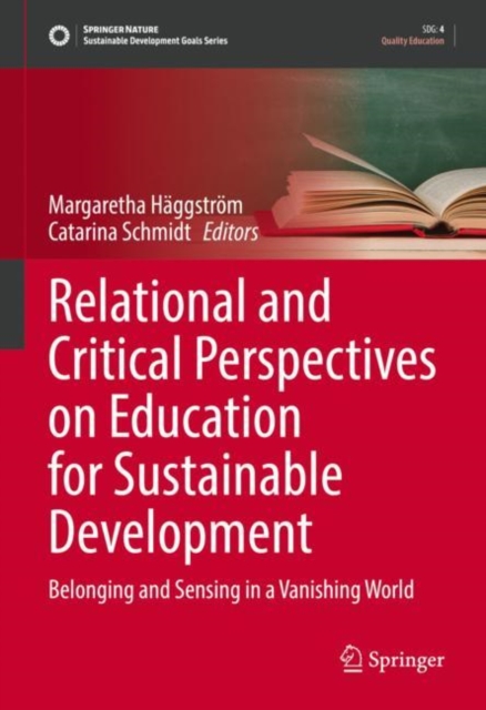 Relational and Critical Perspectives on Education for Sustainable Development : Belonging and Sensing in a Vanishing World, Hardback Book