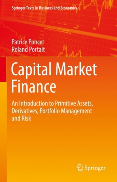 Capital Market Finance : An Introduction to Primitive Assets, Derivatives, Portfolio Management and Risk, Hardback Book