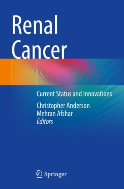 Renal Cancer : Current Status and Innovations, Paperback / softback Book