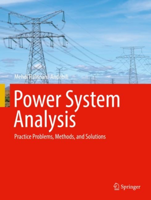 Power System Analysis : Practice Problems, Methods, and Solutions, Hardback Book