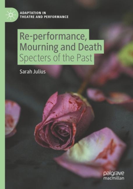 Re-performance, Mourning and Death : Specters of the Past, Paperback / softback Book