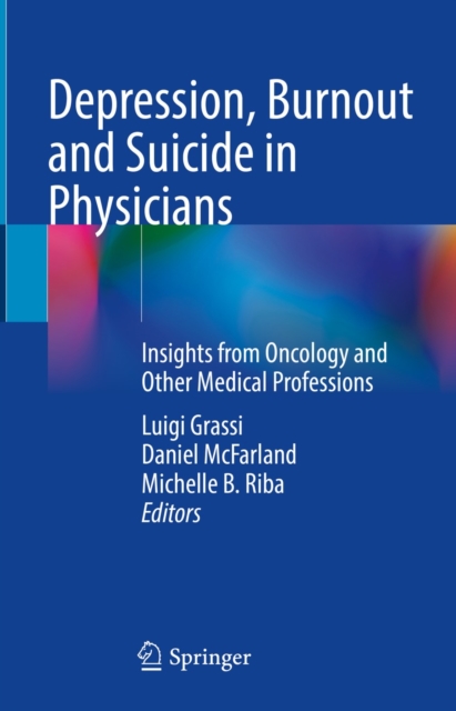 Depression, Burnout and Suicide in Physicians : Insights from Oncology and Other Medical Professions, EPUB eBook