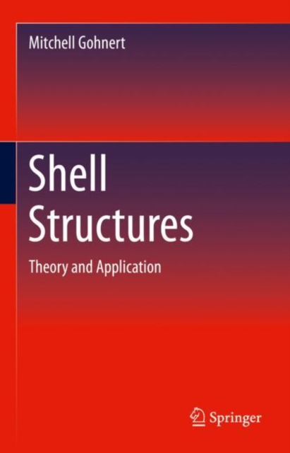 Shell Structures : Theory and Application, Hardback Book