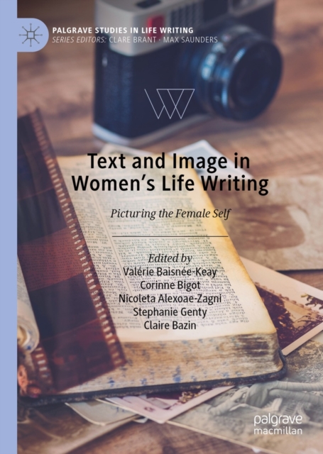 Text and Image in Women's Life Writing : Picturing the Female Self, EPUB eBook