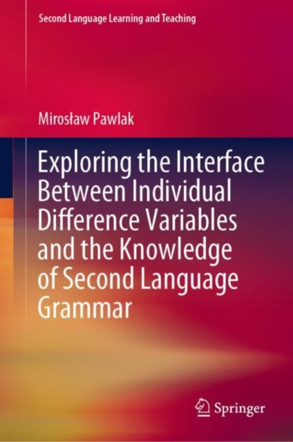 Exploring the Interface Between Individual Difference Variables and the Knowledge of Second Language Grammar, EPUB eBook
