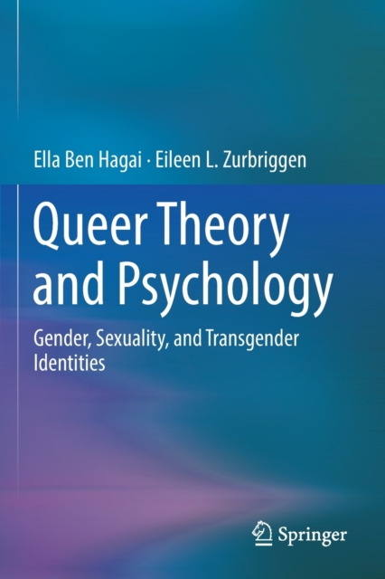 Queer Theory and Psychology : Gender, Sexuality, and Transgender Identities, Paperback / softback Book