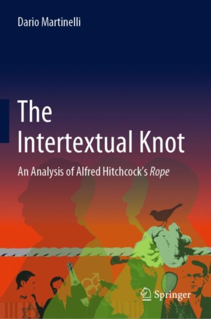 The Intertextual Knot : An Analysis of Alfred Hitchcock's Rope, EPUB eBook