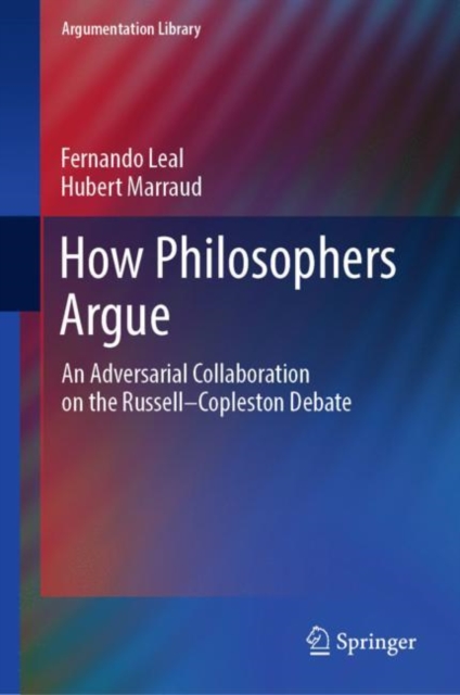 How Philosophers Argue : An Adversarial Collaboration on the Russell--Copleston Debate, Hardback Book