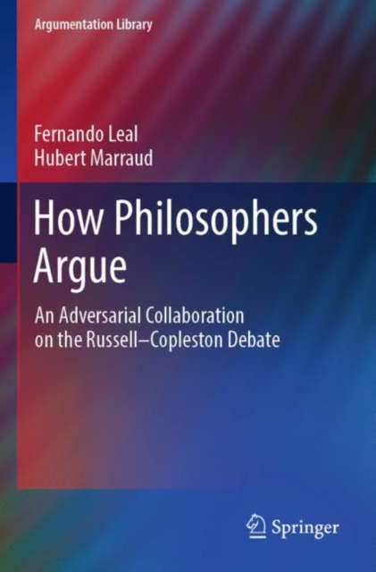 How Philosophers Argue : An Adversarial Collaboration on the Russell--Copleston Debate, Paperback / softback Book