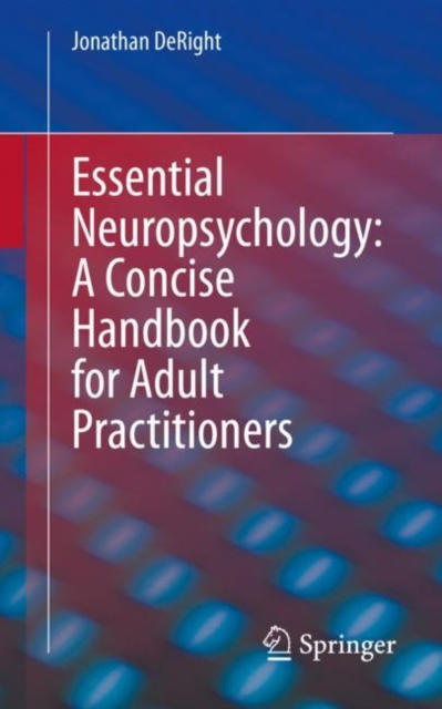Essential Neuropsychology: A Concise Handbook for Adult Practitioners, Paperback / softback Book