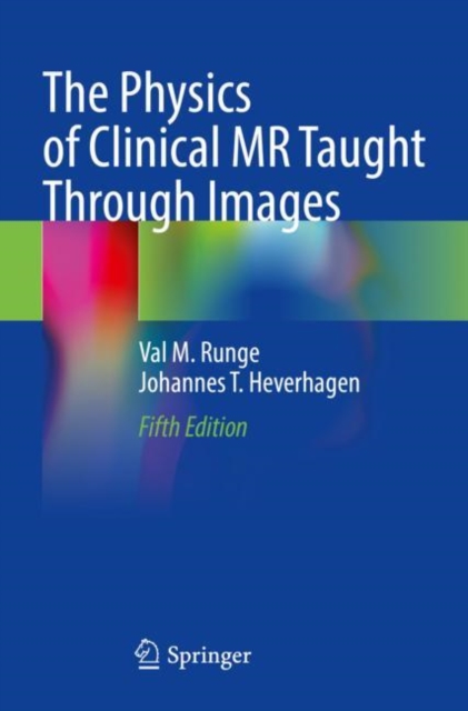 The Physics of Clinical MR Taught Through Images, Paperback / softback Book