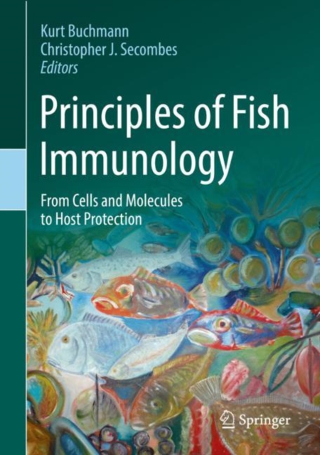 Principles of Fish Immunology : From Cells and Molecules to Host Protection, Hardback Book