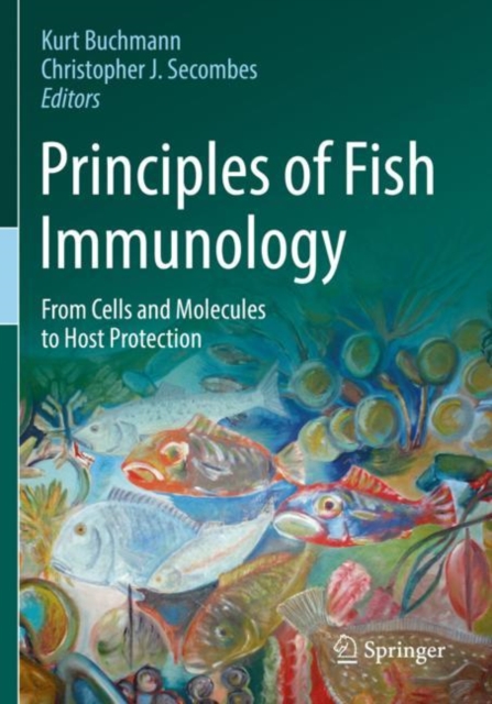 Principles of Fish Immunology : From Cells and Molecules to Host Protection, Paperback / softback Book