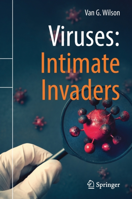 Viruses: Intimate Invaders, Paperback / softback Book