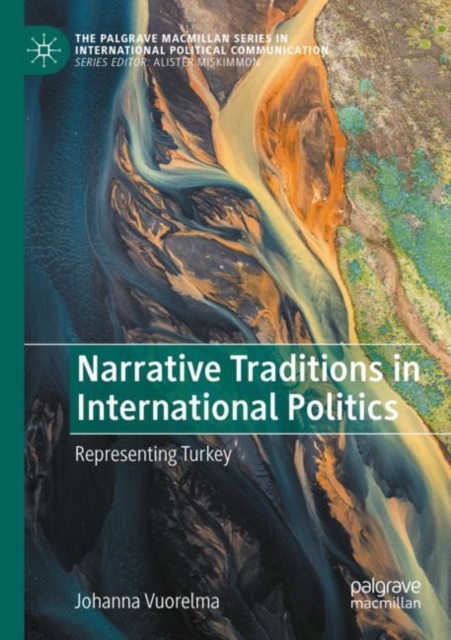 Narrative Traditions in International Politics : Representing Turkey, Paperback / softback Book