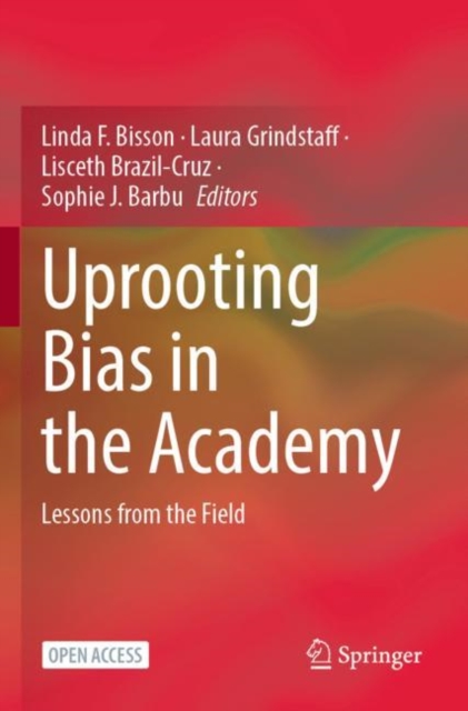 Uprooting Bias in the Academy : Lessons from the Field, Paperback / softback Book