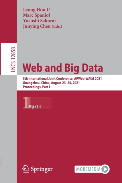 Web and Big Data : 5th International Joint Conference, APWeb-WAIM 2021, Guangzhou, China, August 23–25, 2021, Proceedings, Part I, Paperback / softback Book