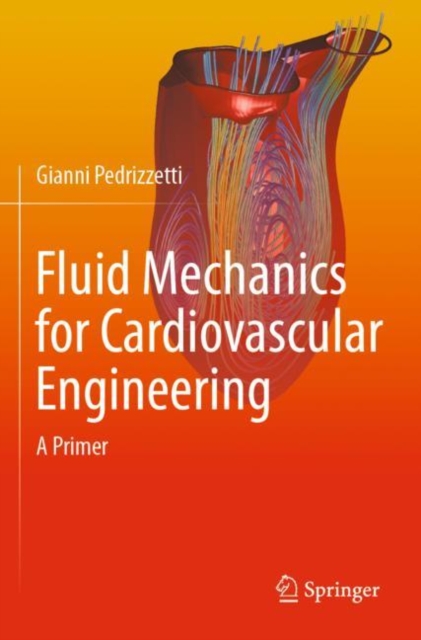 Fluid Mechanics for Cardiovascular Engineering : A Primer, Paperback / softback Book