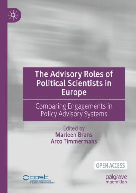 The Advisory Roles of Political Scientists in Europe : Comparing Engagements in Policy Advisory Systems, Paperback / softback Book