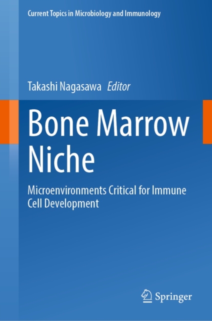 Bone Marrow Niche : Microenvironments Critical for Immune Cell Development, EPUB eBook
