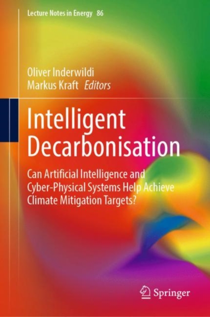 Intelligent Decarbonisation : Can Artificial Intelligence and Cyber-Physical Systems Help Achieve Climate Mitigation Targets?, EPUB eBook