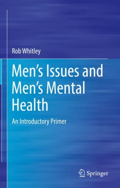 Men’s Issues and Men’s Mental Health : An Introductory Primer, Hardback Book