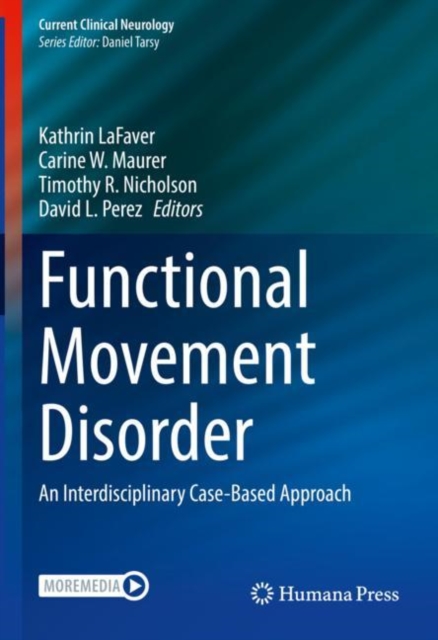 Functional Movement Disorder : An Interdisciplinary Case-Based Approach, Hardback Book