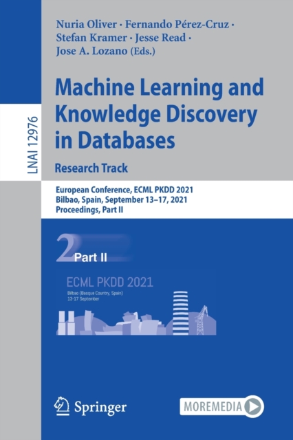 Machine Learning and Knowledge Discovery in Databases. Research Track : European Conference, ECML PKDD 2021, Bilbao, Spain, September 13–17, 2021, Proceedings, Part II, Paperback / softback Book