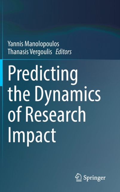 Predicting the Dynamics of Research Impact, Hardback Book
