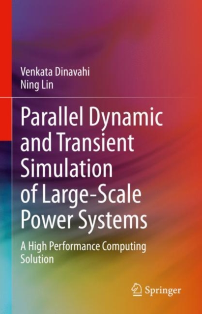 Parallel Dynamic and Transient Simulation of Large-Scale Power Systems : A High Performance Computing Solution, EPUB eBook